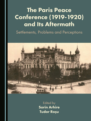 cover image of The Paris Peace Conference (1919-1920) and Its Aftermath: Settlements, Problems and Perceptions